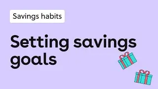 Setting savings goals: how to plan short & long-term saving