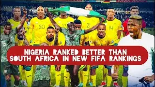 Nigeria Ranked Better Than South Africa in New FIFA Football Rankings