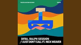 I Just Don't Call feat. Nick Weaver