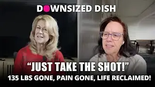 &ldquo;Take the Shot&rdquo;: 135 Pounds Gone, Pain Gone, Life Reclaimed! DOWNSIZED DISH!