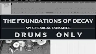 My Chemical Romance - The Foundations of Decay DRUMS ONLY
