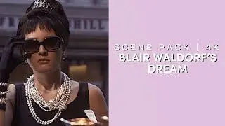 SCENE PACK | Blair Waldorf&rsquo;s dreams (4K+logoless)