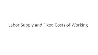 Labor Supply and Fixed Costs of Working