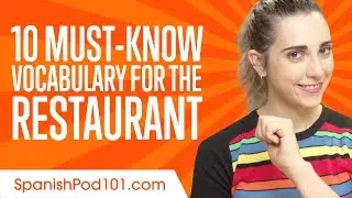 Learn The Top 10 Must-Know Vocabulary for the Restaurant in Spanish