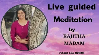PyramidCallServices  | Live Guided Meditation by Rajitha Madam | Day 37 | 9:30 pm to 11 pm