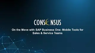 В движении с SAP Business One: мобильные инструменты для отделов продаж и обслуживания