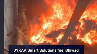 DYKAA Smart Solutions fire, Bhiwadi factory fire, Bhiwadi industrial fire