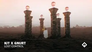 KIT x Gnurt - Lost Control | RioX Release