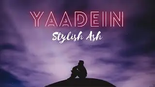 STYLISH ASH - Yaadein (VISUALIZER)