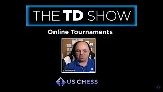 The TD Show Episode 18, US Chess Morning Membership Event from Start to Finish chess.com