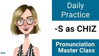 Suffix -S Shadowing Practice CHIZ - Daily Pronunciation American English Consonant Master Class