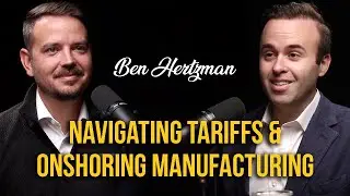 Ben Hertzman: Tariffs & OnShoring Manufacturing (Progress Luv2Pak)