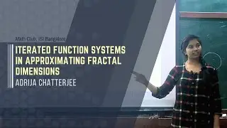 Iterated Function Systems in Approximating Fractal Dimensions | Adrija Chatterjee | B.Math, 3rd year