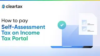 How to Pay Self - Assessment tax & Upload it on ClearTax