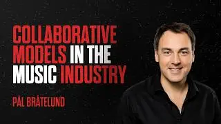 #035: Expert: P&aring;l Br&aring;telund: Collaborative Models in the Music Industry