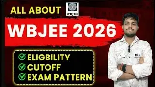 All about WBJEE 2026- EXAM PATTERN, ELIGIBILITY,HACKS, STRETEGY