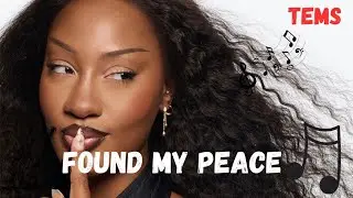 Tems - Found My Peace (Lyrics video)