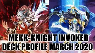 MEKK-KNIGHT INVOKED DECK PROFILE (MARCH 2020) YUGIOH!