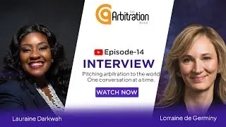 An Exclusive Interview with Lorraine De Germiny | The Arbitration Pitch Episode 14