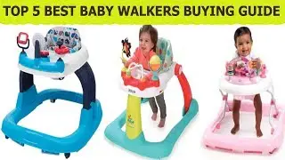 Best Baby Walkers Reviews In 2018-Best Walker Buying Guide-Best Baby Walker