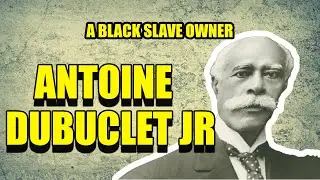 Antoine Dubuclet Jr: America&rsquo;s Black Slave Owner I Faces Of History Podcast