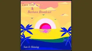 Sun Is Shining (feat. Barbara Broadcast)