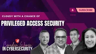Canadian Women in Cybersecurity 2021 | Cloudy With a Chance of Privileged Access Security