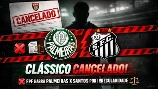 FPF CANCELA PALMEIRAS X SANTOS APÓS DENÚNCIA DE JOGADOR IRREGULAR! | notícias do santos