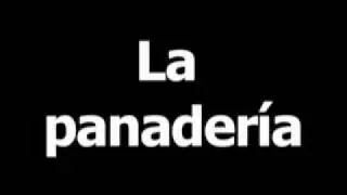 Spanish word for bakery is la panader&iacute;a