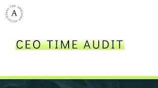 Foundations of Effective Leadership : CEO Time Audit