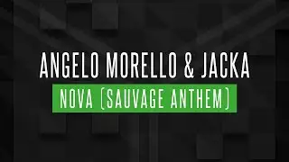 Angelo Morello & Jacka - Nova (Sauvage Anthem) [PLEK005]