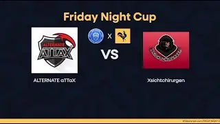 ALTERNATE aTTaX vs Xsichtchirugen // Intel Friday Night Cup [Runde 4 - BO1]