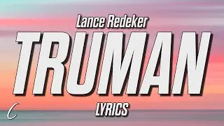 Lance Redeker - Truman (Lyrics)