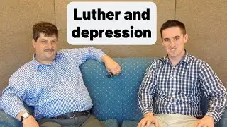 Luther, Depression and Faith