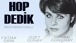 Hop Dedik Türk Filmi | FULL | FATMA GİRİK | ORHAN GÜNŞIRAY | İZZET GÜNAY | RESTORASYONLU