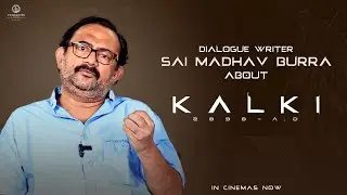 Dialogue Writer Sai Madhav Burra about Kalki 2898 AD | #EpicBlockbusterKalki