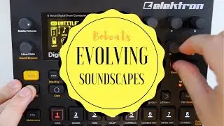 Digitakt &ndash; Evolving Soundscapes