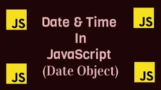 Date Object In JavaScript | Date & Time In JavaScript