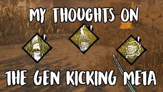 My opinion on the gen kicking meta, as someone who plays both sides | DBD