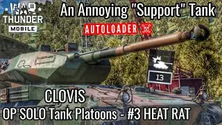 War Thunder Mobile - OP SOLO Tank Platoons! #3 - The Support HEAT RAT - CLOVIS! - Gameplay!