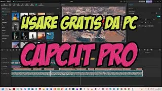 Come usare gratis da computer le funzioni PRO di CapCut per creare e editare i video