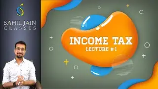 Income Tax Lecture 1 for 2021 CA Exams