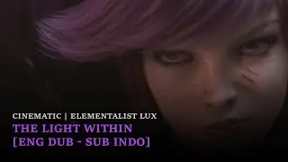 The Light Within | Elementalist Lux Skin [ ENG DUB - SUB INDO ]