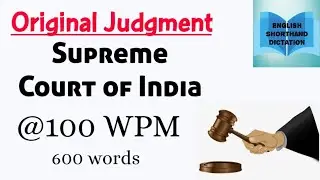 Original Judgment Dictation |Legal Shorthand Dictation | 600 words | 100 wpm