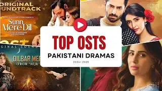 BEST OSTS OF PAKISTANI DRAMAS THAT ENDED IN 2025 /NEW OSTS.
