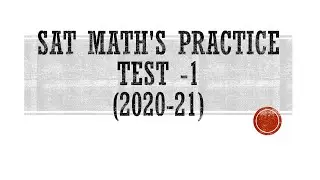 SAT Math 2020- 21: College Board Practice Test 1 No Calculator (In Real Time)