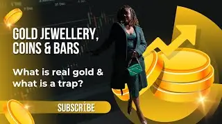 Gold Jewelry, Gold Coins & Gold Bars Explained: What is real gold & what is a trap? The honest truth