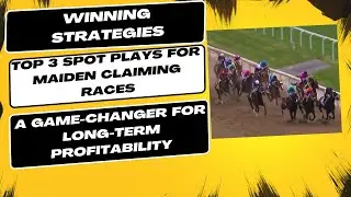 Top 3 Spot Plays for Maiden Claiming Races: Winning Strategies