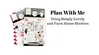 Plan With Me using simply lovely and farm house stickers