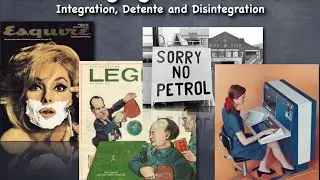 Cold War History Part 3 The Changing Modern World: Integration, Detente, and Disintegration